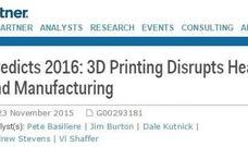 가트너전망 (Predict 2016: 3D Printing Disrupts Healthcare and manufacturing)
